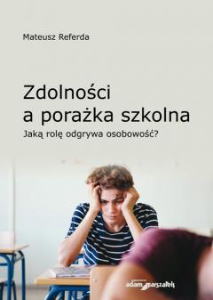 Zdolności a porażka szkolna. Jaką rolę odgrywa osobowość?