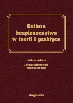 Kultura bezpieczeństwa w teorii i praktyce