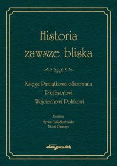 Historia zawsze bliska