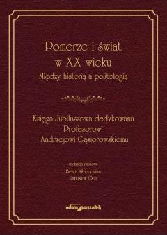 Pomorze i świat w XX wieku Między historią..