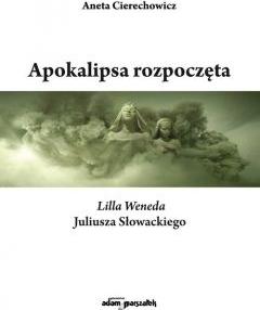 Apokalipsa rozpoczęta. Lilla Weneda Juliusza Słowackiego