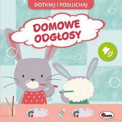 Dotknij i posłuchaj. Domowe odgłosy