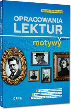 Opracowania lektur. Motywy. Liceum i technikum