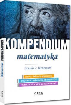 Kompendium. Matematyka. Liceum i technikum