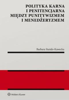 Polityka karna i penitencjarna między punitywizmem i menedżeryzmem