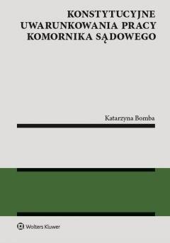 Konstytucyjne uwarunkowania pracy komornika sądowego