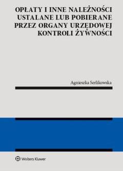 Opłaty i inne należności ustalane lub pobierane przez organy urzędowej kontroli żywności