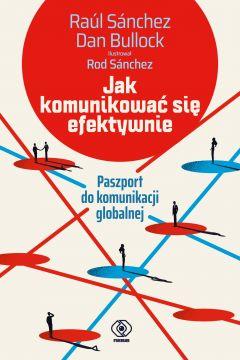 Jak komunikować się efektywnie. Paszport do komunikacji globalnej