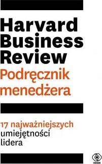 Harvard Business Review. Podręcznik menedżera