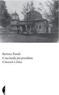 U nas każdy jest prorokiem. O Tatarach w Polsce