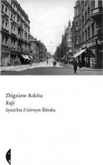 Kajś. Opowieść o Górnym Śląsku. Edycja śląska