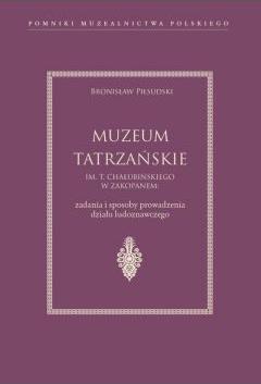 Muzeum Tatrzańskie im. T. Chałubińskiego w Zakopanem: zadania i sposoby prowadzenia działu ludoznawczego