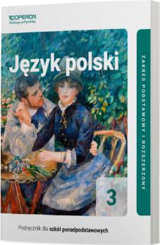 Język Polski 3. Zakres podstawowy i rozszerzony. Podręcznik dla szkół ponadpodstawowych