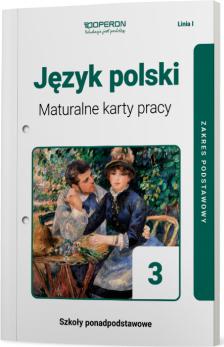 Język Polski 3. Maturalne karty pracy. Zakres podstawowy. Szkoły ponadpodstawowe