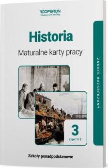 Historia 3. Maturalne karty pracy. Zakres rozszerzony. Część 1 i 2. Szkoły ponadpodstawowe