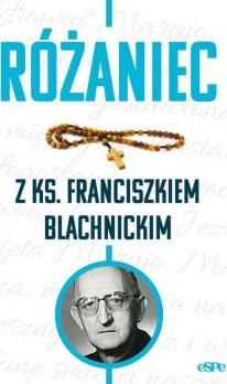 Różaniec z ks. Franciszkiem Blachnickim