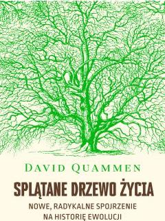 Splątane drzewo życia. Nowe, radykalne spojrzenie na teorię ewolucji