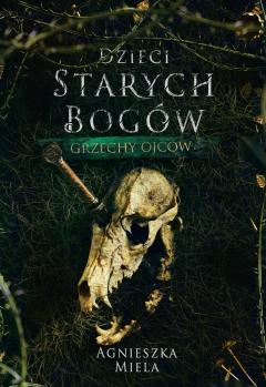 Grzechy ojców. Dzieci Starych Bogów. Tom 2