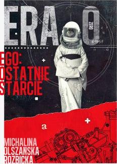 Era Zero. Ego: Ostatnie Starcie