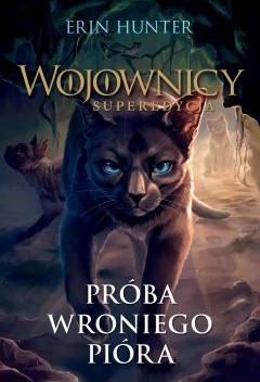 Próba Wroniego Pióra. Wojownicy. Superedycja