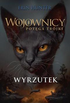 Wyrzutek. Wojownicy. Potęga Trójki. Tom 3