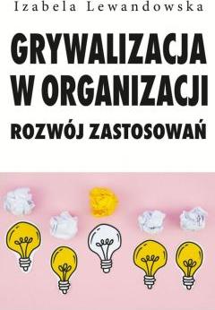 Grywalizacja w organizacji. Rozwój zastsowań