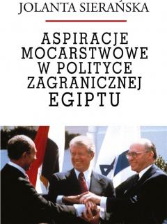 Aspiracje mocarstwowe w polityce zagr. Egiptu