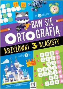 Baw się ortografią. Krzyżówki 3-klasisty