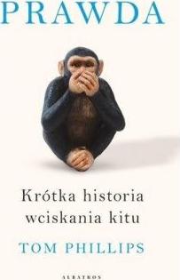 Prawda. Krótka historia wciskania kitu