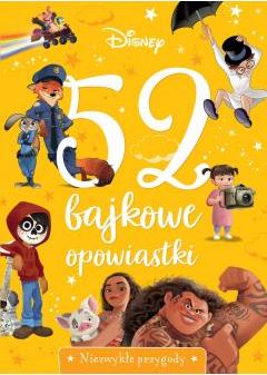 Disney. 52 bajkowe opowiastki. Niezwykłe przygody