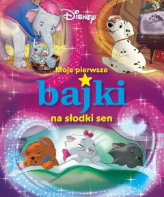 Moje pierwsze bajki na słodki sen. Disney