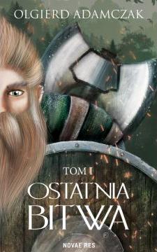 Ostatnia bitwa. Tom 1