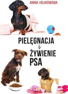 Pielęgnacja i żywienie psa