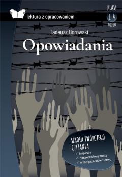 Opowiadania. Tadeusz Borowski. Lektura z opracowaniem