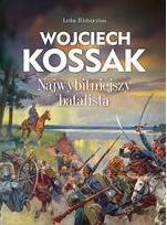 Wojciech Kossak Najwybitniejszy batalista