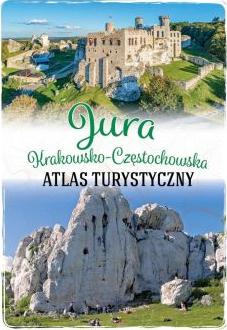 Jura Krakowsko-Częstochowska. Atlas turystyczny