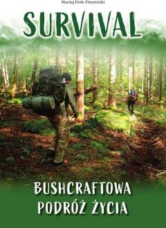 Survival. Bushcraftowa podróż życia