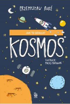 Kosmos. Jak to działa?