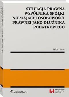 Sytuacja prawna wspólnika spółki niemającej osobowości prawnej jako dłużnika podatkowego