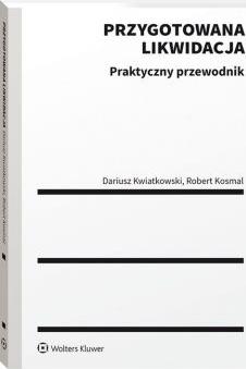 Przygotowana likwidacja. Praktyczny przewodnik