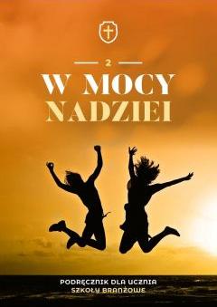 W mocy nadziei 2. Podręcznik dla ucznia. Szkoły branżowe