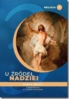 U źródeł nadziei. Religia. Karty pracy. Klasa 3 liceum. Klasa 3 i 4 technikum