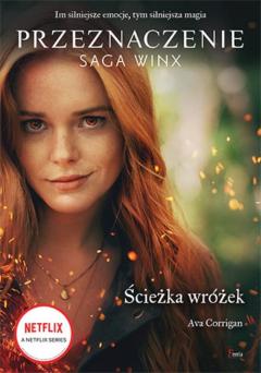 Ścieżka wróżek. Przeznaczenie. Saga Winx