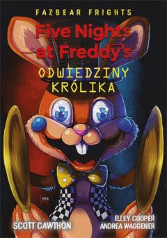 Odwiedziny królika. Five Nights at Freddy's. Fazbear Frights. Tom 5