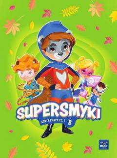 Supersmyki. Poziom B. Karty pracy. Część 1