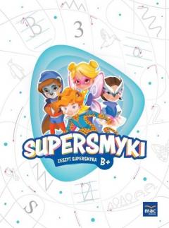 Supersmyki. Poziom B+. Zeszyt Supersmyka