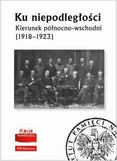 Ku niepodległości Kierunek północno-wschodni