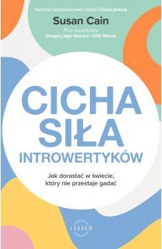 Cicha siła introwertyków. Jak dorastać w świecie, który nie przestaje gadać