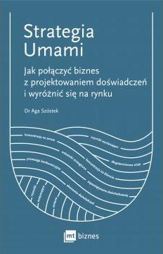 Strategia Umami. Jak połączyć biznes z projektowaniem doświadczeń i wyróżnić się na rynku