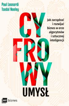 Cyfrowy umysł. Jak zarządzać i rozwijać biznes w erze algorytmów i sztucznej inteligencji